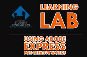 Using Adobe Express for Creative Works @ Center for Student Innovation